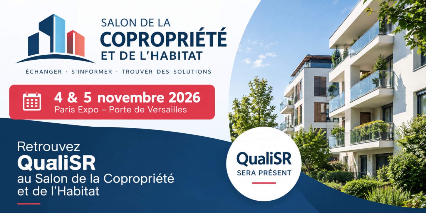 QualiSR au Salon de la Copropriété et de l’Habitat – 4 et 5 novembre 2026 QualiSR au Salon de la Copropriété et de l’Habitat 2026
